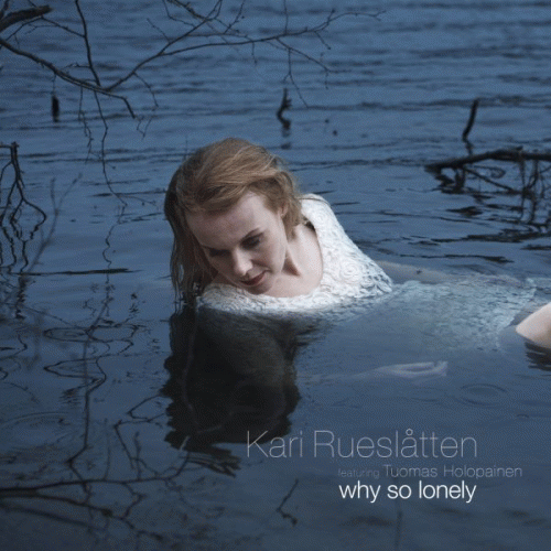 Kari Rueslatten : Why So Lonely